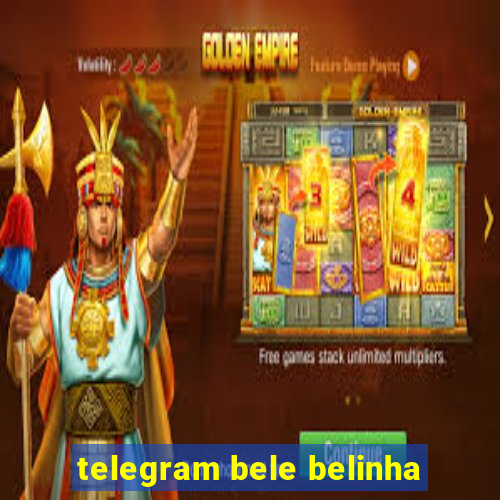 telegram bele belinha